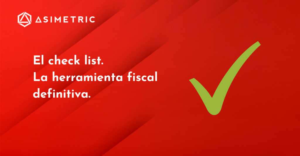 El check list. La herramienta fiscal definitiva. - Asimetric Consultores